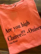 "Are You High Clairee!?!" -Ouiser Plus Size Tee