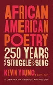 African American Poetry: 250 Years of Struggle &amp;amp; Song