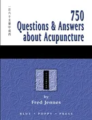 750 Questions & Answers About Acupuncture: Exam Preparation & Study Guide