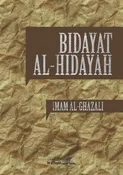 Al Ghazali on Islamic Guidance - Bidayat Al Hidaya