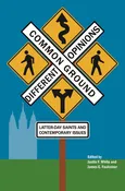 Common Ground—Different Opinions: Latter-day Saints and Contemporary Issues