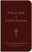 A Prayer Book of Catholic Devotions