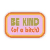 Be Kind (of a Bitch) – Vinyl Sticker