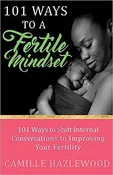 101 Ways To A Fertile Mindset
