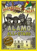 Alamo All-Stars (Nathan Hale's Hazardous Tales #6) : A Texas Tale