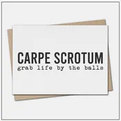 Carpe Scrotum - Greeting Card