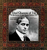 Abol Ghassem  of Tus: The Odyssey of Abol Ghassem Bakhtiar, M.D.