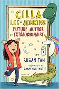 Cilla Lee-Jenkins: Future Author Extraordinaire (Book 1) by Susan Tan