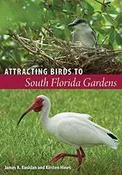 Attracting Birds to a South Florida Garden (Kushlan)