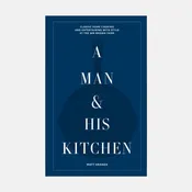 A Man & His Kitchen Cookbook