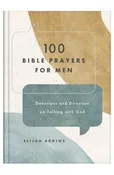 100 Bible Prayers for Men: Devotions and Direction on Talking With God