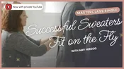 Knit Stars Masterclass with Amy Herzog: Successful Sweaters for All Shapes
