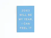 2063 Will Be My Year Refrigerator Magnet