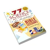 77 Fairly Safe Science Activities for Illustrating Bible Lessons