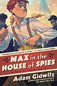 Adam Gidwitz "Max in the House of Spies"