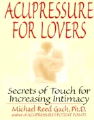 Acupressure for Lovers: Secrets of Touch for Increased Intimacy