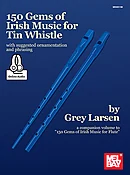 150 Gems of Irish Music for Tin Whistle