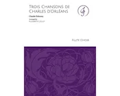 Trois Chansons de Charles d'Orléans