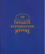 70 Favorite Restoration Hymns, compiled by Paul V. Ludy and Associates