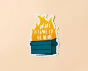 And Here We Are - Dumpster Fire Vinyl Sticker - Made in USA - Current Events - Politics - Stocking stuffer, Holiday, Gift Guide