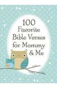 100 Favorite Bible Verses for Mommy and Me 9781400318148