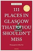 111 Places in Glasgow That You Shouldn't Miss (Edition, Revised)