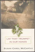 Lay that Trumpet in Our Hands by Susan Carol McCarthy