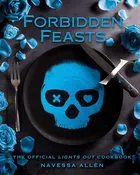 Forbidden Feasts: The Official Lights Out Cookbook