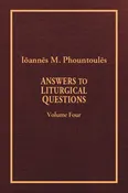 Answers to Liturgical Questions: Volume 4 - Questions and Answers 401-500