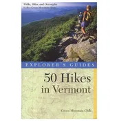 50 Hikes in Vermont - Explorer's Guide Book