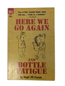 1950 Dell Here We Go Again And Bottle Fatigue Paperback Book By Virgil Partch