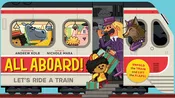 Abrams - All Aboard! (An Abrams Extend-a-Book): Let's Ride A Train