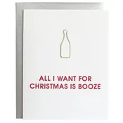 All I Want For Christmas Is Booze Card