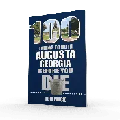100 Things to Do in Augusta, Georgia, Before You Die
