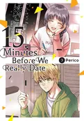 15 Minutes Before We Really Date, Vol. 3 (15 Minutes Before We Really Date, 3) - Perico