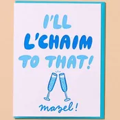 And Here We Are - L'Chaim To That