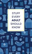 Stuff Every Adult Should Know Book