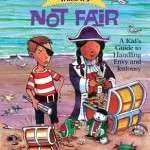 What do Do When It’s Not Fair: A Kid’s Guide to Handling Envy and Jealousy – Jacqueline B Toner Claire Freeland