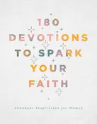 180 Devotions To Spark Your Faith
