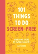 101 Things to Do Screen-Free Paperback Book