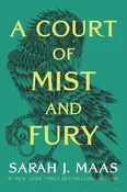 A Court of Mist and Fury (A Court of Thorns and Roses, 2) by Sarah J. Maas