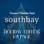 2026 Southbay Magazine Holiday Edition 1/4 page — Downtown Manhattan Beach