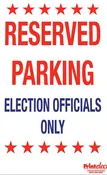 24" x 36" Reserved Parking Election Officials Only