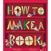 How a Book is Made: Illustrated Guide to Publishing for Kids
