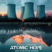 ATOMIC HOPE: Inside the Pro-Nuclear Movement