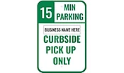 15 Minute Parking Curbside Pickup Only Semi-Custom Sign