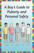 A Boy's Guide to Puberty and Personal Safety