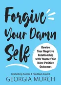 Forgive Your Damn Self