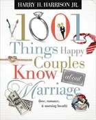 1001 Things Happy Couples Know About Marriage: Like Love, Romance and   Morning Breath