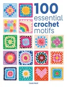 100 Essential Crochet Motifs
